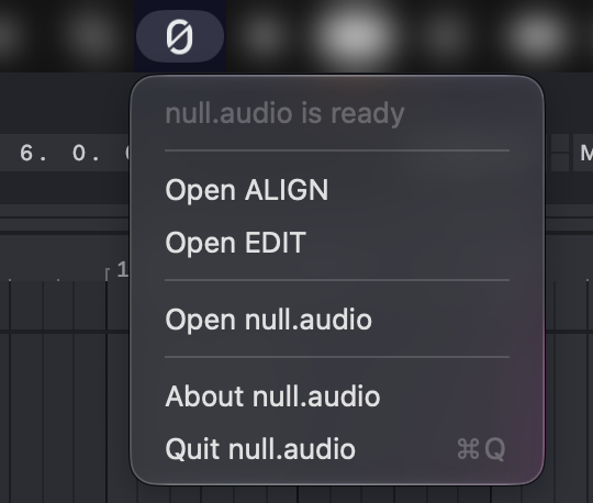 The null.audio menu in the macOS menu bar: null.audio is ready, Open ALIGN, Open EDIT, Open null.audio, About null.audio and Quit null.audio.